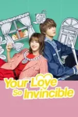 Nonton Film Your Love So Invincible (2026) Subtitle Indonesia